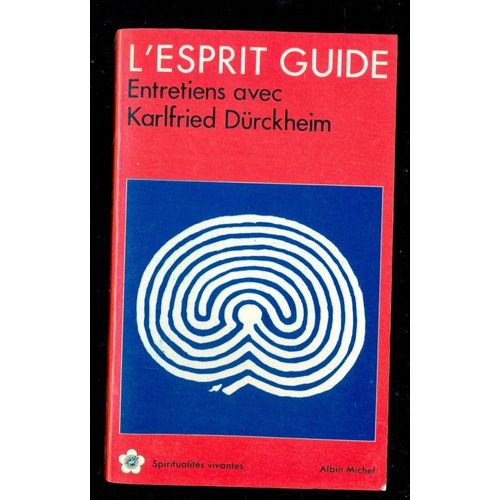 L'esprit Guide - Entretiens Avec Karlfried Durckheim L'esprit Guide - Entretiens Avec Karlfried Durckheim de Woerly Frantz