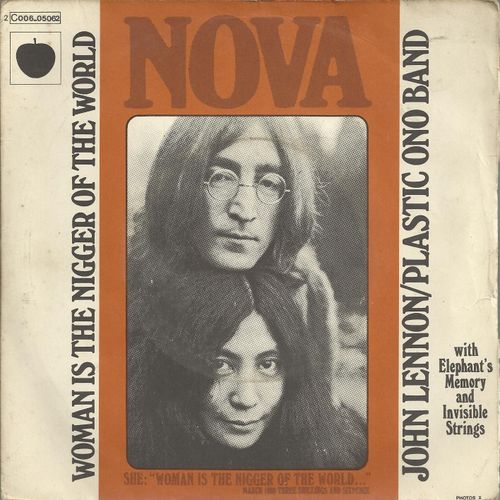 Nova - Woman Is The Nigger Of The World (Lennon / Ono) 5'15  /  Sisters O Sisters (Ono) - John Lennon - Yoko Ono - Plastic Ono Band With Elephants Memory And The Invisible Strings