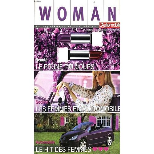 Woman Le Supplment Au Fminin De L'automobile : Le Prune Toujours - Les Femmes Et L'automobile - Le Hit Des Femmes de Christophe Veyrin Forrer Directeur