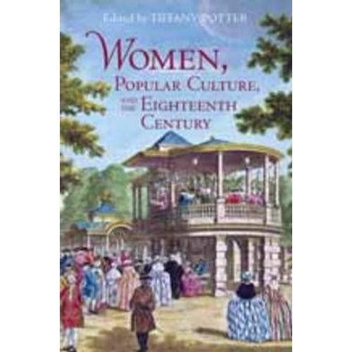 Women, Popular Culture, And The Eighteenth Century    Format Broch 