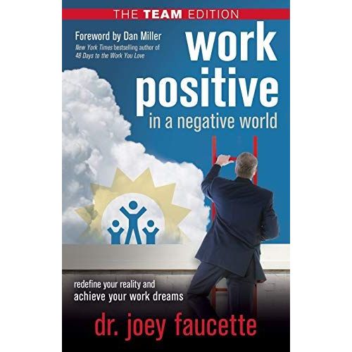 Work Positive In A Negative World, The Team Edition    Format Broch 