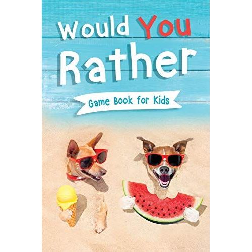 Would You Rather Book For Kids    Format Broch 