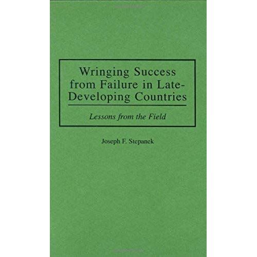 Wringing Success From Failure In Late-Developing Countries    Format Reli 