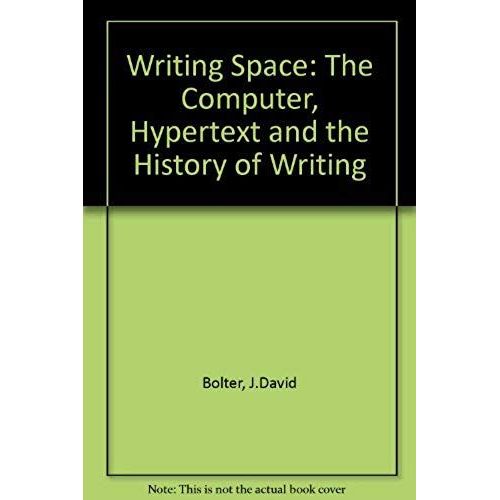 Writing Space: The Computer, Hypertext, And The History Of Writing   de Jay David Bolter  Format Broch 