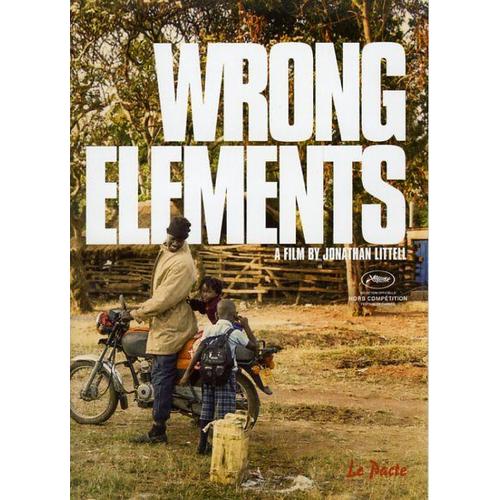Wrong Elements - Dossier De Presse - Jonathan Littell - Documentaire 
