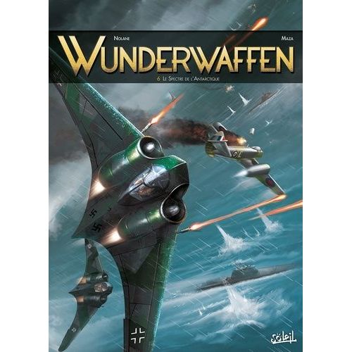Wunderwaffen - Tome 6 - Le Spectre De L'antarctique    Format Album 