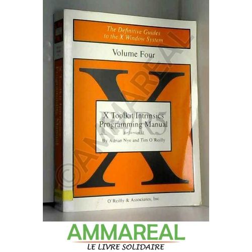 X Toolkit Intrinsics Programming Manual For Version 11   de Adrian Nye et Tim O'Reilly  Format Broch 