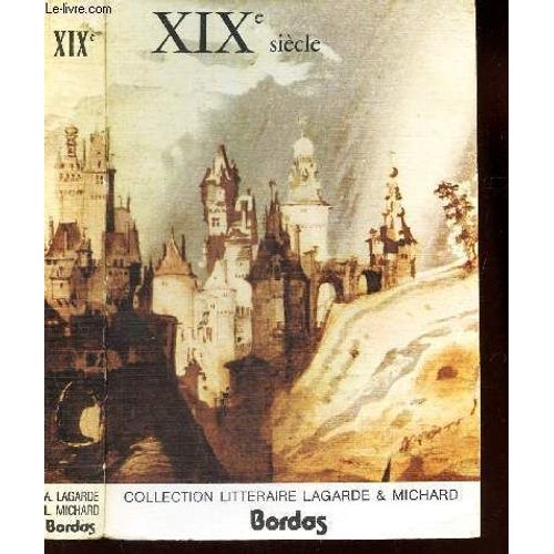 Xixe Siecle - Les Grands Auteurs Francais Du Programme / Collection Litteraire Lagarde & Michaud.   de LAGARDE ANDRE / MICHARD LAURENT  Format Broch 