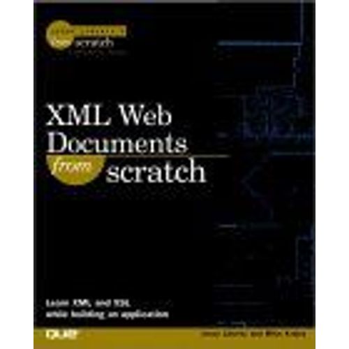 Xml Web Documents From Scratch (Jesse Liberty's From Scratch)   de Mike Kraley,Jesse Liberty  Format Broch 