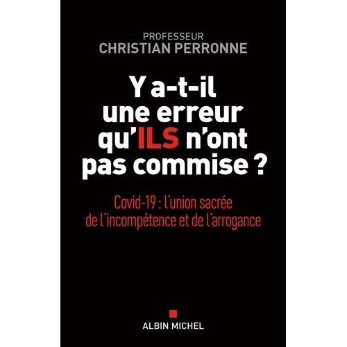 Y A-T-Il Une Erreur Qu'ils N'ont Pas Commise ? - Covid-19 : L'union Sacre De L'incomptence Et L'arrogance    Format Grand Format 