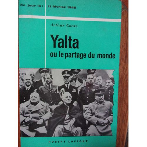 Yalta Ou Le Partage Du Monde   de Arthur Conte   Format Broch 