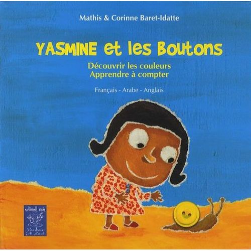 Yasmine Et Les Boutons - Dcouvrir Les Couleurs, Apprendre  Compter, dition Franais-Arabe-Anglais   de Baret-Idatte Corinne  Format Album 