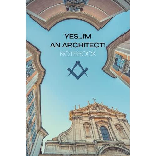 Yes...I'm An Architect! Notebook: Sarcastic And Funny Design   de unknown  Format Broch 