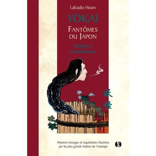 Yokai Fantmes Du Japon - Tome 2, Vertiges Et Enchantements   de Hearn Lafcadio  Format Beau livre 