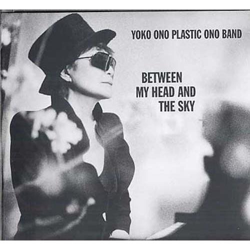 Between My Head And The Sky - Yoko Ono Plastic Ono