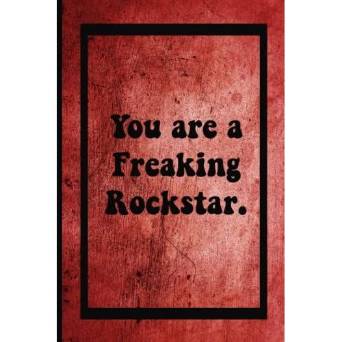 You Are A Freaking Rockstar: Coworker Notebook, Funny Notebook For The Office. 110 Pages Funny Notebook For The Office (6x9 Inchs).   de Ceridwen, Adelaide Charmaine  Format Broch 
