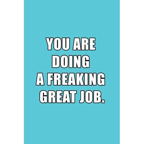 You Are Doing A Freaking Great Job.: Welcome To The Team Notebook, Team Appreciation Gifts For Coworkers, Team Building Gifts For Coworkers, ... Gifts, Employee Appreciation Gifts Bulk Team   de Publishing, Marotrips  Format Broch 