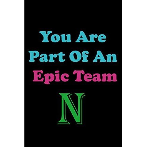You Are Part Of An Epic Team N: Coworkers Gifts, Coworker Gag Book, Member, Manager, Leader , Strategic Planning, Employee, Colleague And Friends.   de Team, Mark  Format Broch 