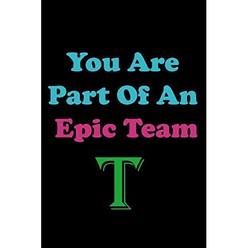 You Are Part Of An Epic Team T: Coworkers Gifts, Coworker Gag Book, Member, Manager, Leader , Strategic Planning, Employee, Colleague And Friends.   de Team, Mark  Format Broch 