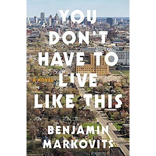 You Don't Have To Live Like This   de Benjamin Markovits 