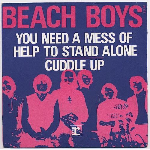You Nedd A Mess Of Help To Stand Alone + Cuddle Up - Beach Boys