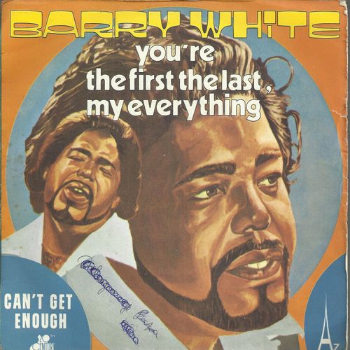 You're The First, The Last My Everyhthing (B. White - T. Sepe - P. S. Radcliffe) 4'37  /  Can't Get Enough Of Your Love, Babe (B. White) 4'31  - Barry White