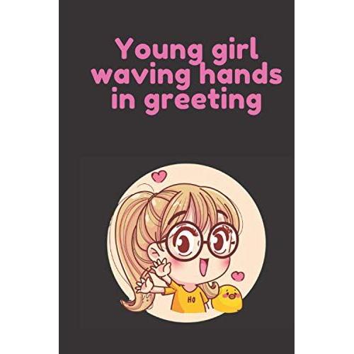 Young Girl Waving Hands In Greeting: Netbook Paper For Kids Ages 2 And Up Age 7-12   de Netbook, Simone  Format Broch 