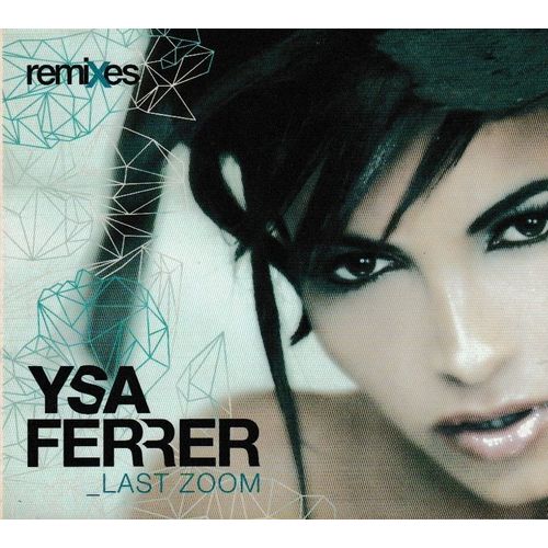 Ysa Ferrer Last Zoom Remixes (P) 2009 Lovarium Production Rue Stendhal  Lovarium Production France Made In Eu. Edition Cartonne Cd Maxi 6 Tubes Remix European Version Voir Mes Photos Pour Les Titres - Daniel Castano