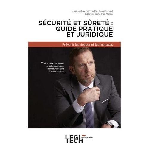 Scurit Et Sret : Guide Pratique Et Juridique - Prvenir Les Risques Et Les Menaces    Format Beau livre 