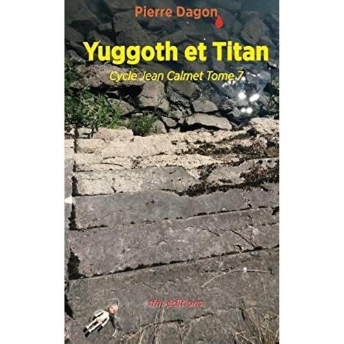 Yuggoth Et Titan: Cycle Jean Calmet Tome 7   de Alain Pelosato  Format Broch 