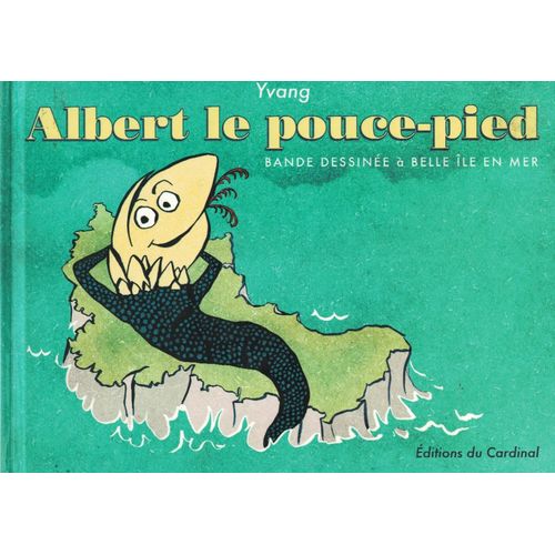 Yvang (Yvan Guillo) - Albert Le Pouce-Pied - Bande Dessine  Belle Ile En Mer   