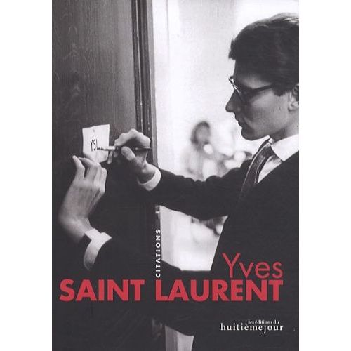 Yves Saint Laurent - Citations   de Saint Laurent Yves  Format Broch 
