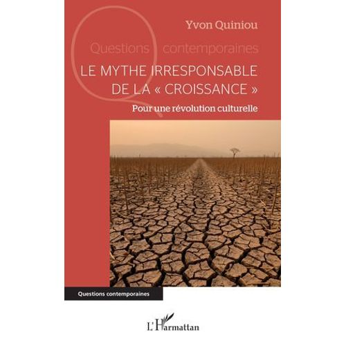 Le Mythe Irresponsable De La  Croissance    de Yvon Quiniou
