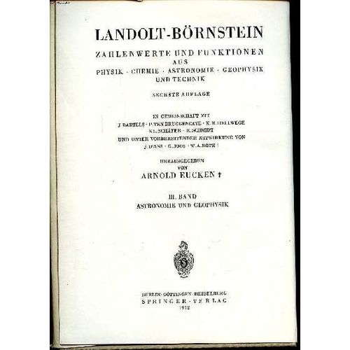 Zahlenwerte Und Funktionen Aus Physik Chimie Astronomie Geophysik Und Technik Sechste Auflage In Gemeinschaft Mit Und Unter Vorbereitender Mitwirkung Von ... Iii. Band Astronomie Und Geophysik   de Landolt-Brnstein 