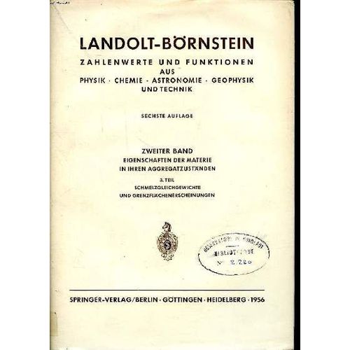 Zahlenwerte Und Funktionen Aus Physik Chimie Astronomie Geophysik Und Technik Sechste Auflage Zweiter Band Eigenschaften Der Materie In Ihren Aggregtzustanden 3. Teil Schmelzgleichgewichte Und(...)   de Landolt-Brnstein 