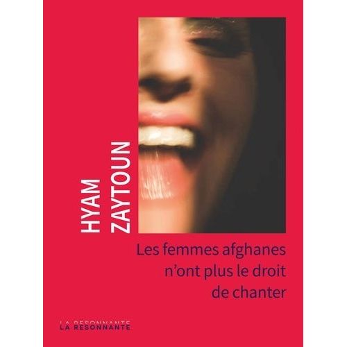 Les Femmes Afghanes N'ont Plus Le Droit De Chanter   de Zaytoun Hyam  Format Beau livre 