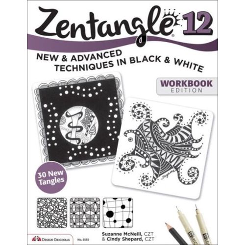 Zentangle 12, Workbook Edition: New And Advanced Techniques In Black And White    Format Broch 