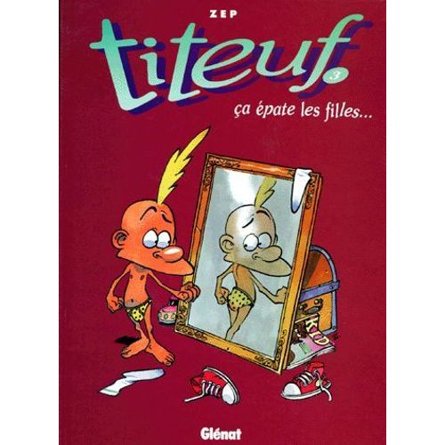 Titeuf, Tome 3 : Ca pate Les Filles   de Zep 