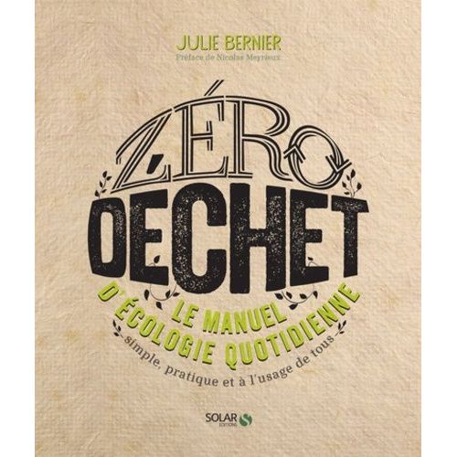 Zro Dchet - Le Manuel D'cologie Quotidienne - Simple, Pratique Et  L'usage De Tous    Format Grand Format 