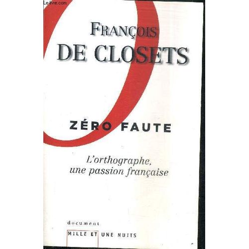 Zero Faute L'orthographe Une Passion Francaise.   de franois de closets  Format Broch 