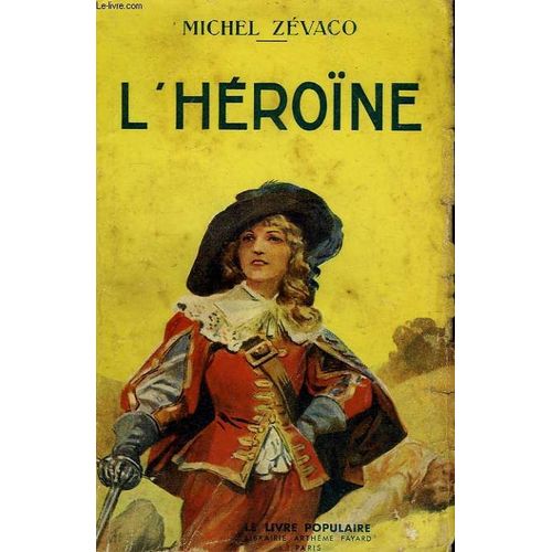 L'herone. Collection Le Livre Populaire N 57   de Michel Zvaco