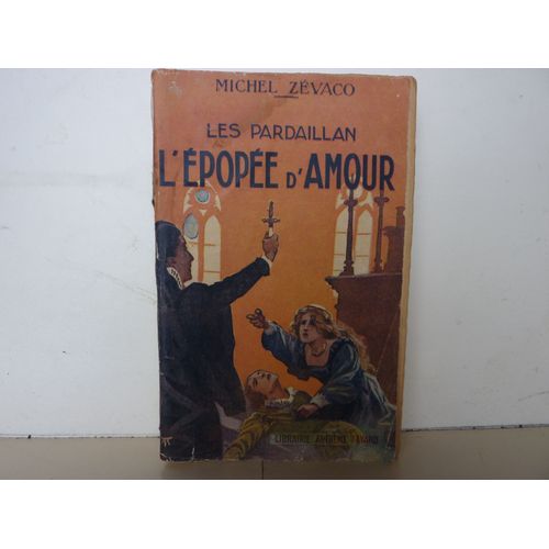 Les Pardaillan. L'epopee D'amour   de Michel Zvaco 