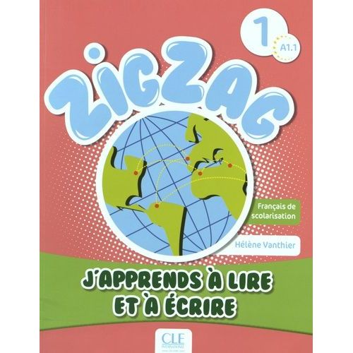 Zigzag 1 A1 - J'apprends  Lire Et  crire    Format Broch 