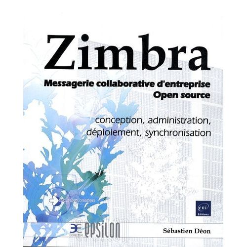 Zimbra - Messagerie Collaborative D'entreprise Open Source   de Don Sbastien  Format Broch 