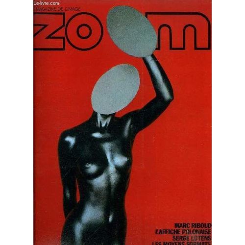 Zoom N 41 - Langdon Clay, Marc Riboud, Bruno, C tait La France, Les Affiches Polonaises (2e Partie), Photographe De Plateau, Festival De Sitgs, Le Colorvir, Les Moyens Formats : Les Mamiya   de Collectif 