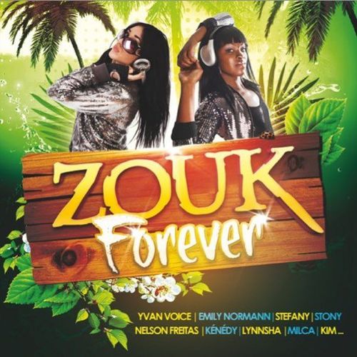 Zouk Forever (Compilation Zouk 2012) - 