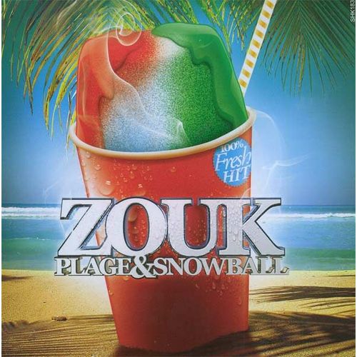 Zouk, Plage & Snowball - Various Artists