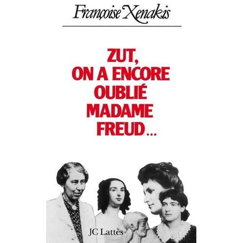 Zut ! On A Encore Oubli Madame Freud!  