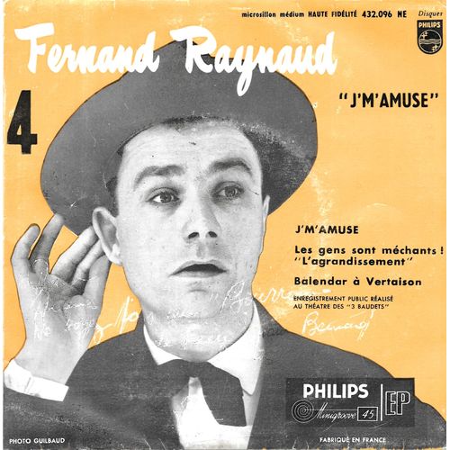 Fernand Raynaud : Les Gens Sont Méchants ! (L Agrandissement) / J M Amuse / Balendar A Vertaison [Vinyle 45 Tours 7" Ep] 1957