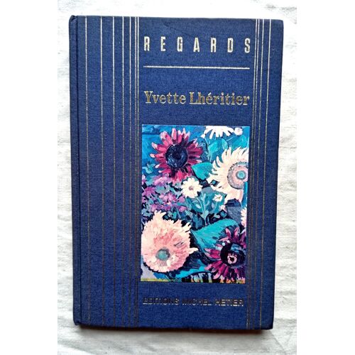 (Collectif), Yvette Lhéritier, Regards, Editions Michel Hetier, 1992